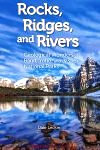 Rocks, ridges, and rivers : geological wonders of Banff, Yoho, and Jasper National Parks