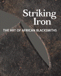Striking iron: the art of African blacksmiths