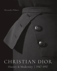 Christian Dior: History and Modernity, 1947-1957 book cover