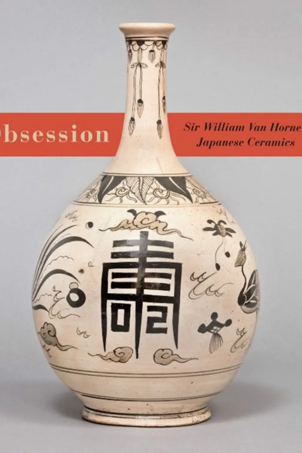 Obsession Obsession: Sir William Van Horne's Japanese Ceramics book cover