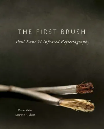 Couverture du livre First Brush : Paul Kane et la réflectographie infrarouge