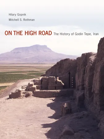 Front ocover of the book On the High Road: The History of Godin Tepe, Iran