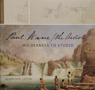 Front cover of the book Paul Kane the Artist: Wilderness to Studio